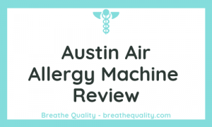 Austin Air Allergy Machine Air Purifier: Trusted Review & Specs