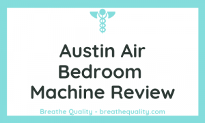 Austin Air Bedroom Machine Air Purifier: Trusted Review & Specs