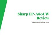 Sharp FP-A80UW Air Purifier: Trusted Review & Specs