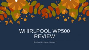 Whirlpool WP500 Air Purifier: Trusted Review & Specs Whirlpool WP500 Air Purifier: Trusted Review & Specs