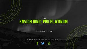 Envion Ionic Pro Platinum Air Purifier: Trusted Review & Specs Envion Ionic Pro Platinum Air Purifier: Trusted Review & Specs