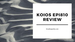 KOIOS EPI810 Air Purifier: Trusted Review & Specs