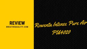 Rowenta Intense Pure Air PU4020 Air Purifier: Trusted Review & Specs Rowenta Intense Pure Air PU4020 Air Purifier: Trusted Review & Specs